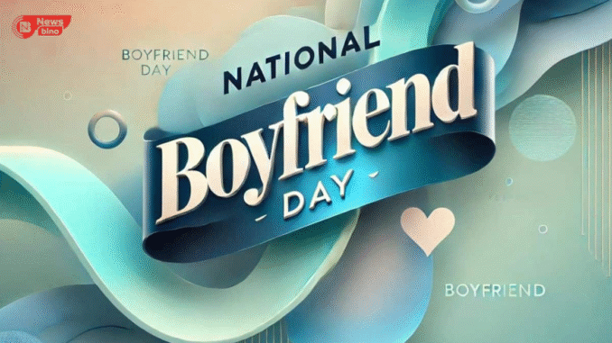 National Boyfriend Day